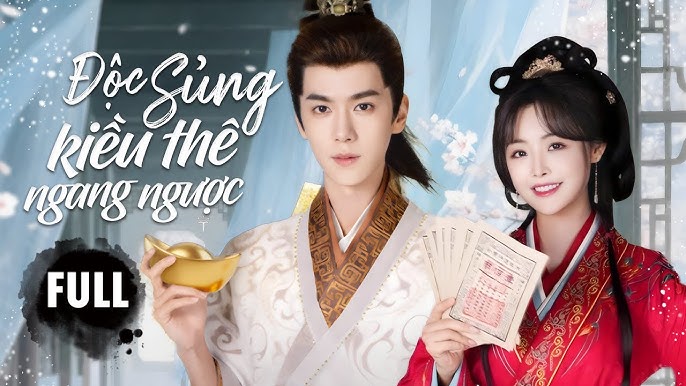 ĐỘC SỦNG KIỀU THÊ NGANG NGƯỢC - Full | Chuyện Tình Ngọt Ngào Của Đôi Phu Thê Từ Oan Gia Thành Tri Kỷ