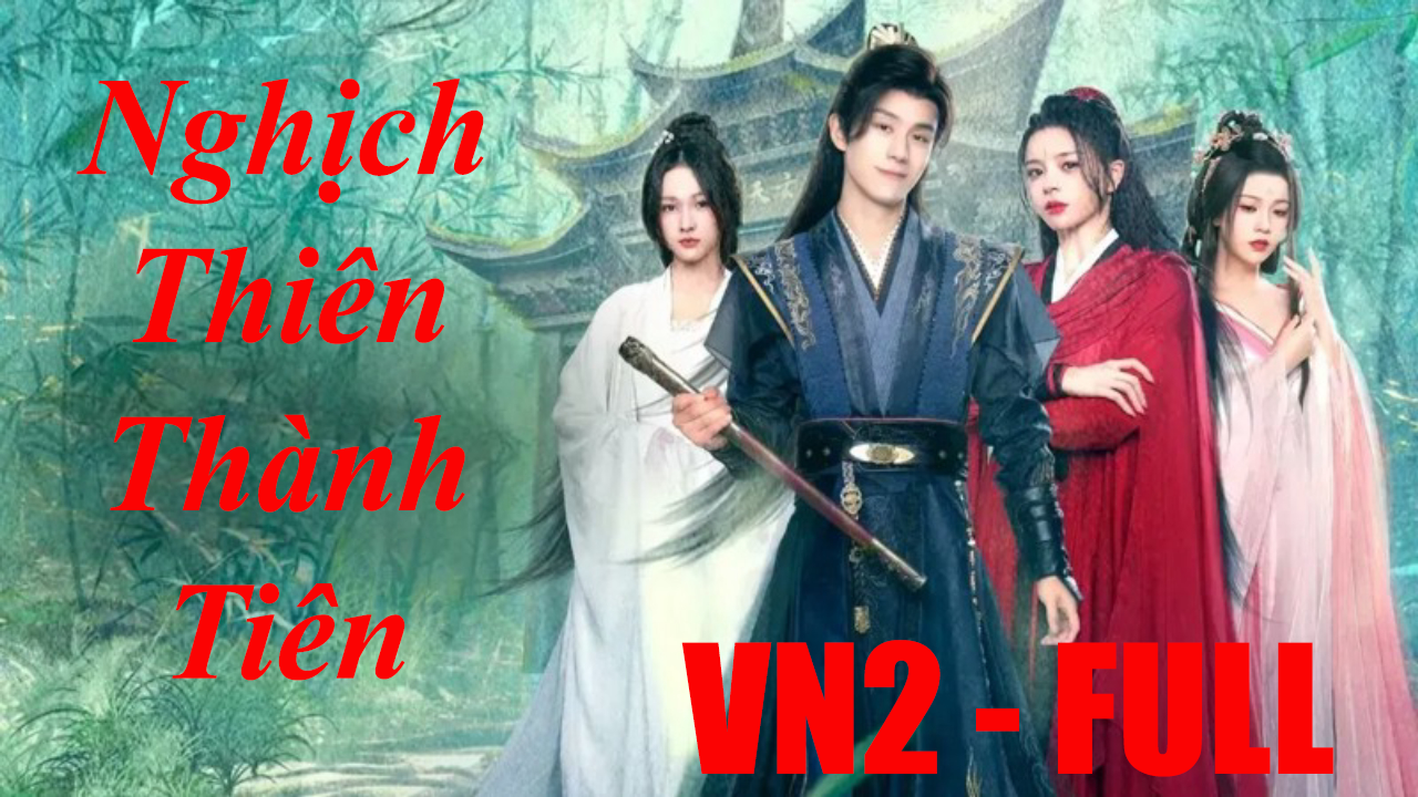 Nghịch Thiên Thành Tiên - Trọn Bộ